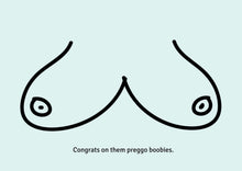 Load image into Gallery viewer, Hand-drawn boobs on a sustainably sourced greeting card. Caption: "Congrats on them preggo boobies." Card color is light green..