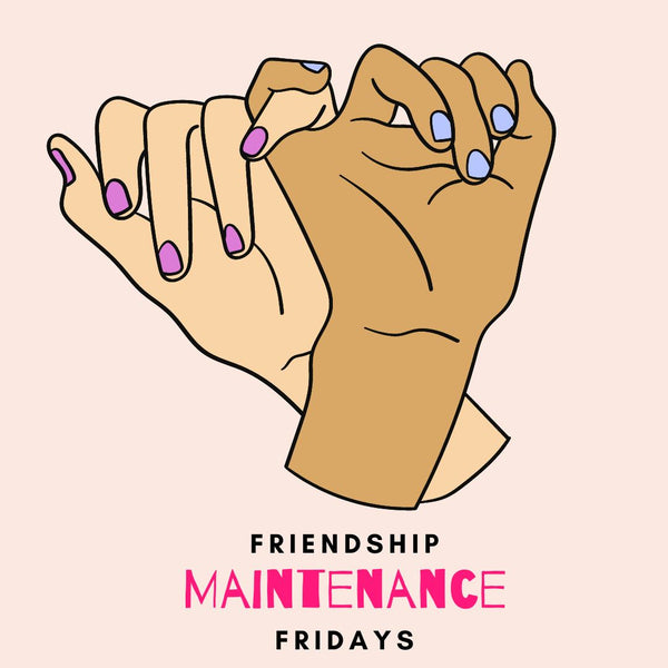 Volume 2: Friendship Maintenance Friday