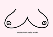 Load image into Gallery viewer, Hand-drawn boobs on a sustainably sourced greeting card. Caption: &quot;Congrats on them preggo boobies.&quot; Card color is light pink.
